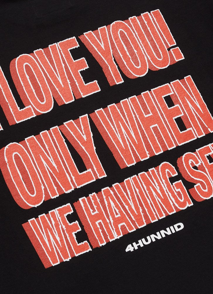 4HUNNID - I LOVE YOU T-SHIRT (BLACK) 4HUNNID